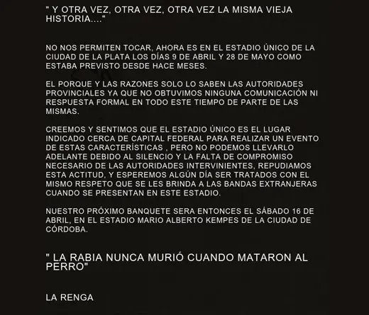 Autoridades provinciales de la ciudad de La Plata impiden que La Renga toque en el Estadio nico.